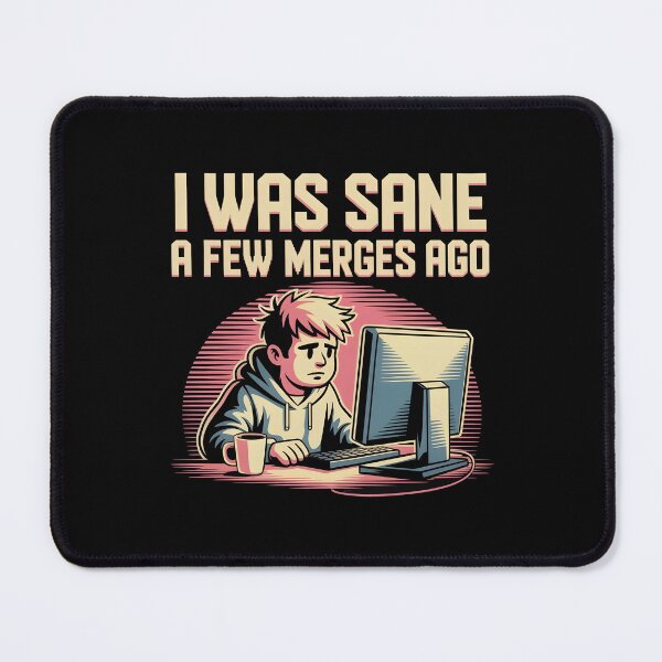 Item preview, I Was Sane A Few Merges Ago designed and sold by Redgiant87x.
