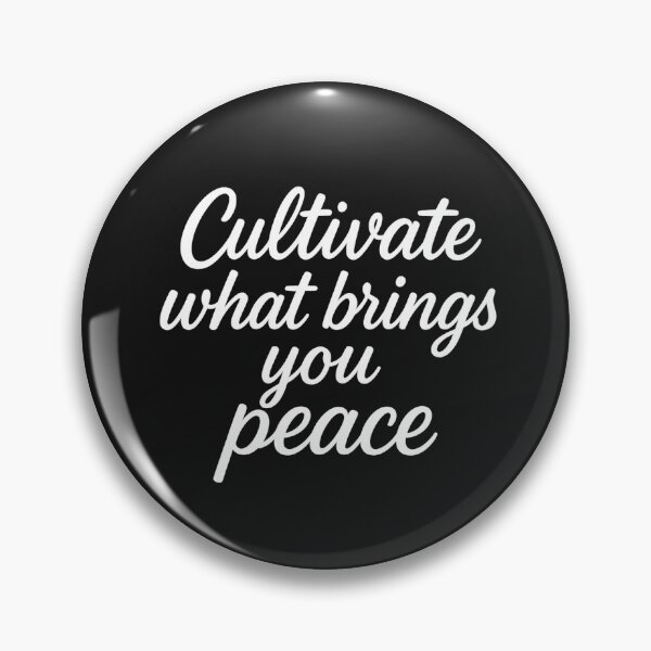 Item preview, Cultivate what brings you peace designed and sold by edimoraes.