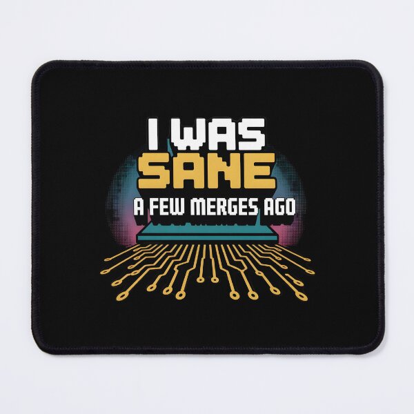 Item preview, I Was Sane A Few Merges Ago designed and sold by Redgiant87x.