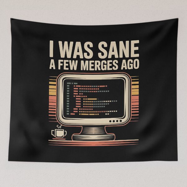 Item preview, I Was Sane A Few Merges Ago designed and sold by Redgiant87x.