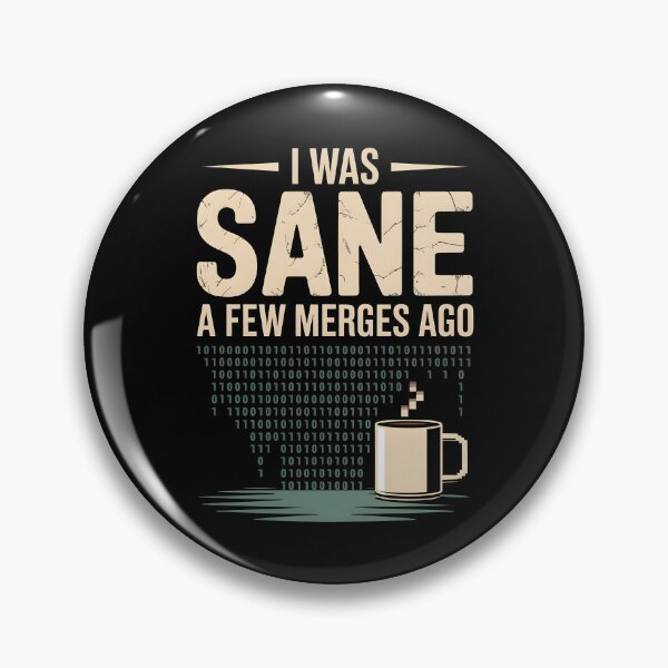 Item preview, I Was Sane A Few Merges Ago designed and sold by Redgiant87x.