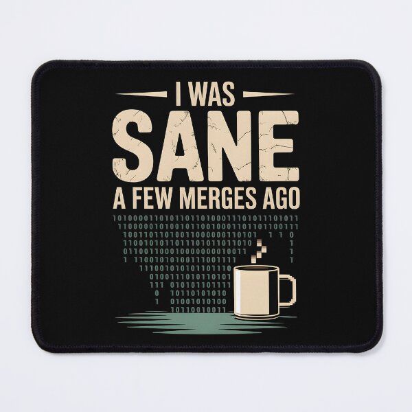 Item preview, I Was Sane A Few Merges Ago designed and sold by Redgiant87x.