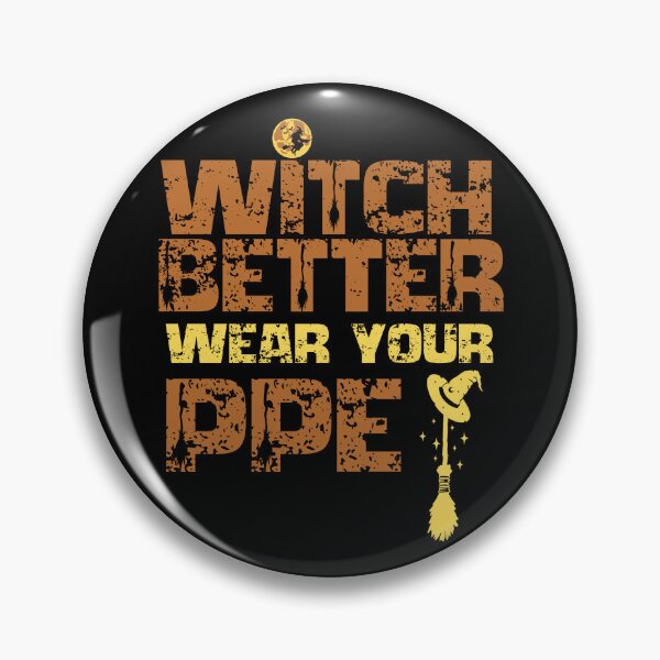 Item preview, Witch Better Wear Your PPE – Funny Halloween Health and Safety Design designed and sold by PeteLawliiet.