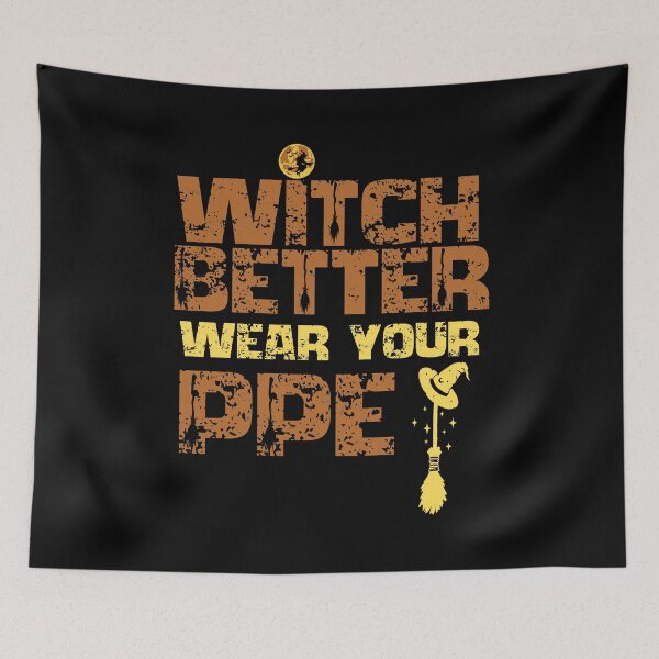 Item preview, Witch Better Wear Your PPE – Funny Halloween Health and Safety Design designed and sold by PeteLawliiet.