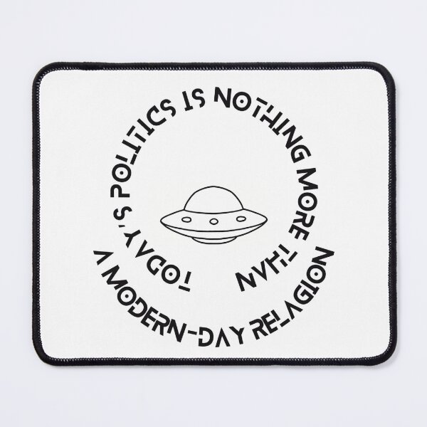 Item preview, Politics is Modern Religion Alien UFO Satire Design designed and sold by VikstraG.