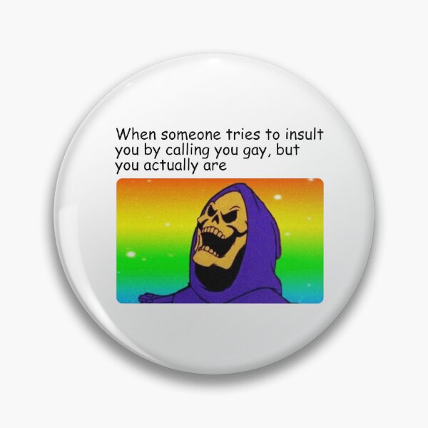Item preview, When Someone Calls You Gay Funny Meme  designed and sold by Equalized.