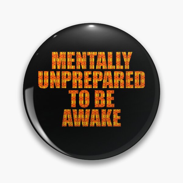 Item preview, Mentally Unprepared to be Awake designed and sold by SilverFantasy.