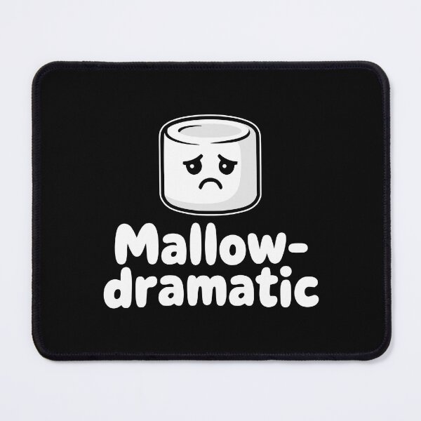 Item preview, Mallow Dramatic! Funny Marshmallow Pun designed and sold by PMCreative.