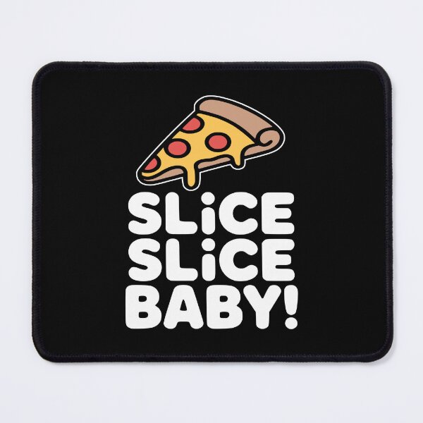 Item preview, Slice Slice Baby! Funny Pizza Pun designed and sold by PMCreative.
