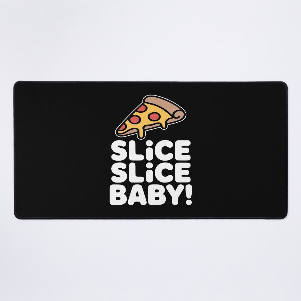 Item preview, Slice Slice Baby! Funny Pizza Pun designed and sold by PMCreative.
