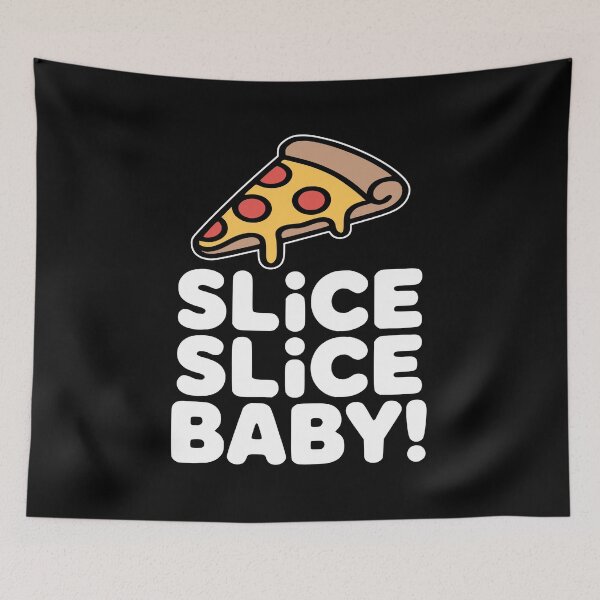 Item preview, Slice Slice Baby! Funny Pizza Pun designed and sold by PMCreative.