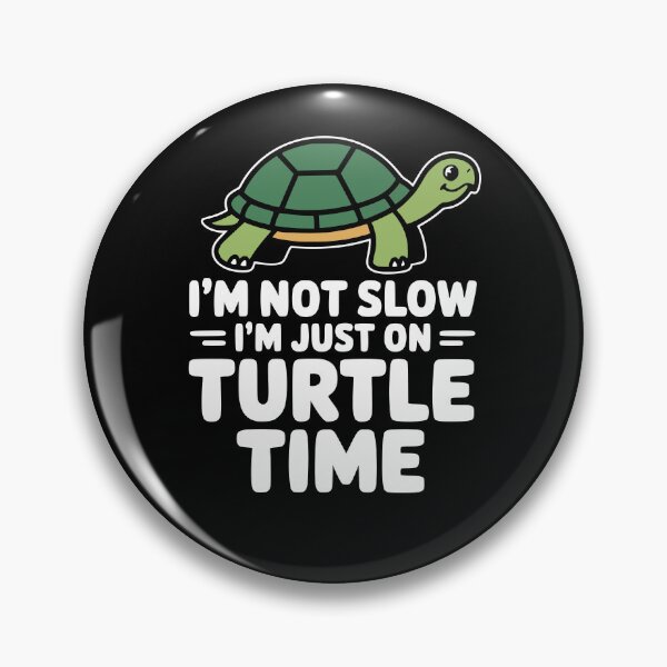 Item preview, I'm Not Slow I'm Just On Turtle Time! Funny Turtle Pun designed and sold by PMCreative.