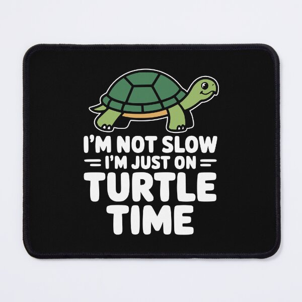 Item preview, I'm Not Slow I'm Just On Turtle Time! Funny Turtle Pun designed and sold by PMCreative.