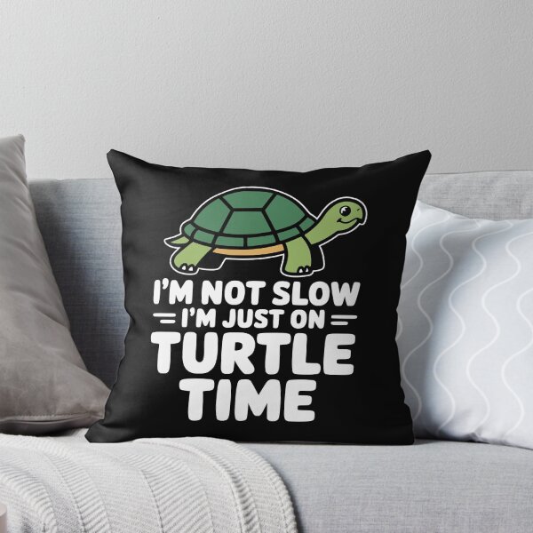 Item preview, I'm Not Slow I'm Just On Turtle Time! Funny Turtle Pun designed and sold by PMCreative.
