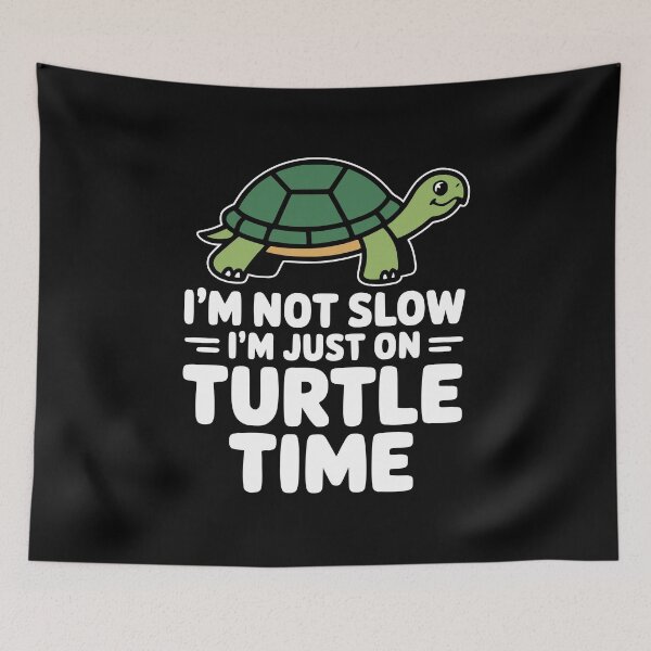 Item preview, I'm Not Slow I'm Just On Turtle Time! Funny Turtle Pun designed and sold by PMCreative.