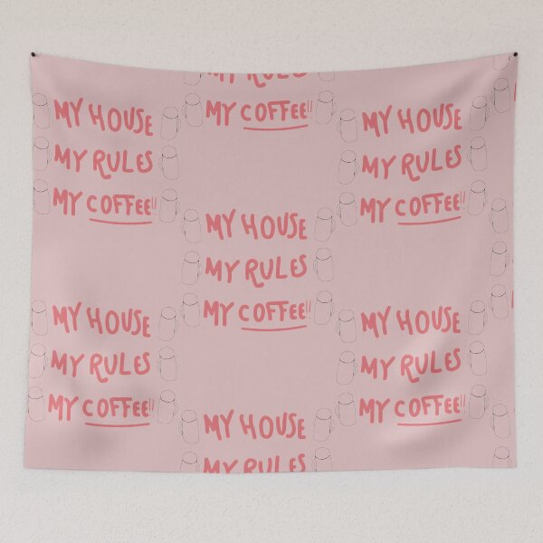 Item preview, My House My Rules My Coffee | Funny Home & Caffeine Lover Statement designed and sold by ThomasHoyler.