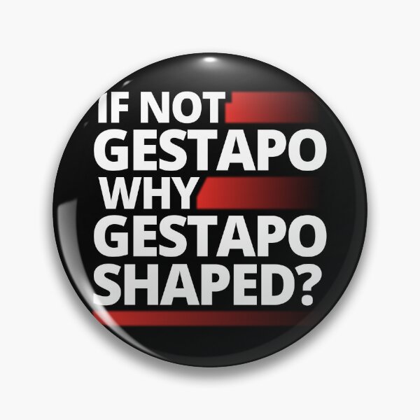 Item preview, If Not Gestapo Why Gestapo Shaped T-Shirts Hoodies Pins Stickers Magnets Mugs Posters Anti Trump Abolish ICE Anti ICE Fuck ICE Anti Fascist Tees Gifts Protests Resist designed and sold by allfreelance.