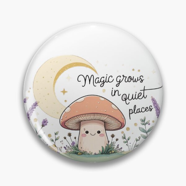 Item preview, Mushroom Magic Grows in Quiet Places Cute ✨ designed and sold by EH World | Store.