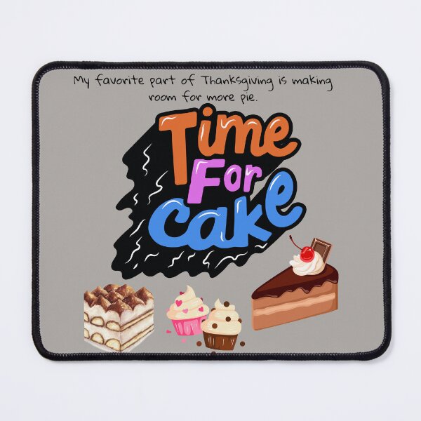 Item preview, Time for Cake, Not Just Turkey Day designed and sold by LeoCreazyShop.