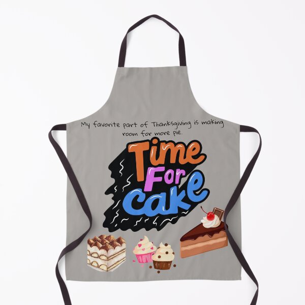Item preview, Time for Cake, Not Just Turkey Day designed and sold by LeoCreazyShop.