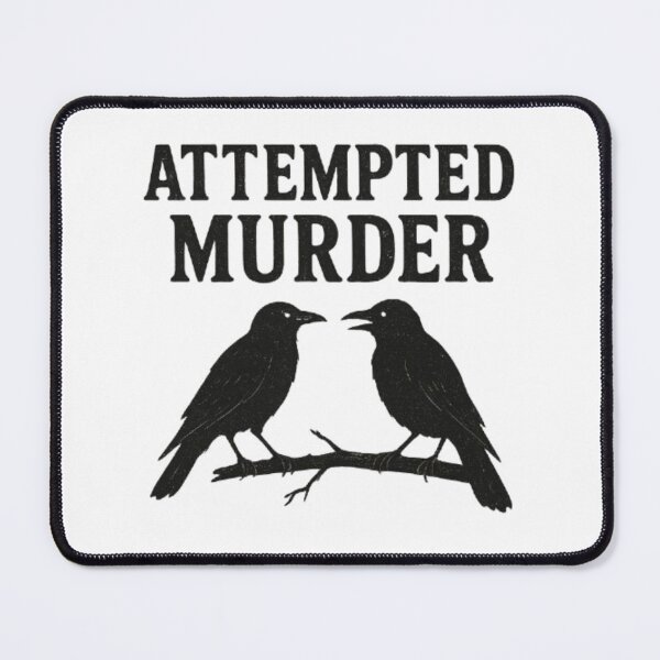Item preview, Attempted Murder - A Crow Pun Design designed and sold by Pawtastic Vibes.