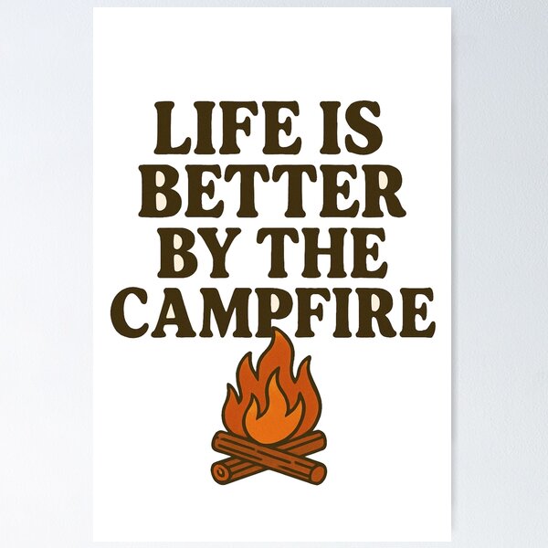 Item preview, Life is Better by the Campfire – Rustic Camping Vibes designed and sold by DailyVibesCo.