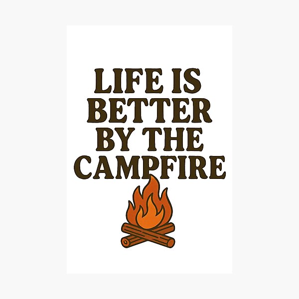 Item preview, Life is Better by the Campfire – Rustic Camping Vibes designed and sold by DailyVibesCo.