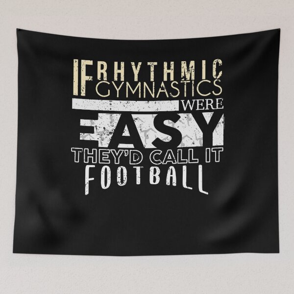 Item preview, If Rhythmic Gymnastics Shirt Were Easy Theyd Call It Football designed and sold by shoppzee.