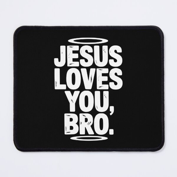 Item preview, Jesus Loves You Bro designed and sold by Frank Ring.