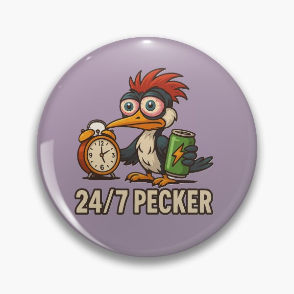 Item preview, 24/7 PECKER – Funny Cartoon Woodpecker Meme designed and sold by OxiSkor.
