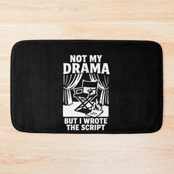 Item preview, Not My Drama But I Wrote The Script Funny Quote designed and sold by elderberry.