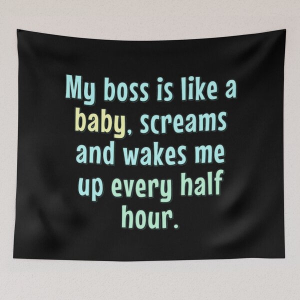 Item preview, Funny quote crybaby boss designed and sold by FSFUNNYSAYINGS.