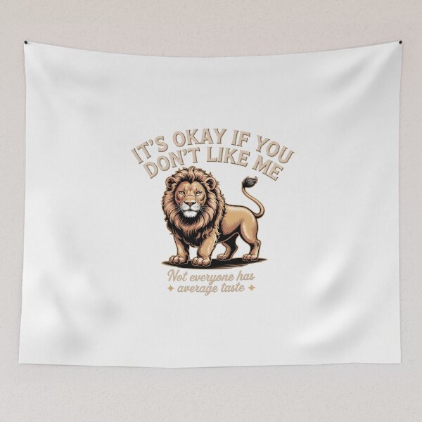 Item preview, It’s okay if you don’t like me. Not everyone has average taste. designed and sold by PhrasePalette.