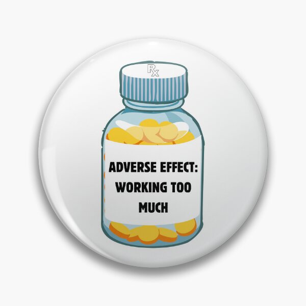 Item preview, Adverse Effect Working Too Much | Funny Pharmacy T-Shirt for Pharmacists & Pharmacy Students designed and sold by PharmD.Brenton.