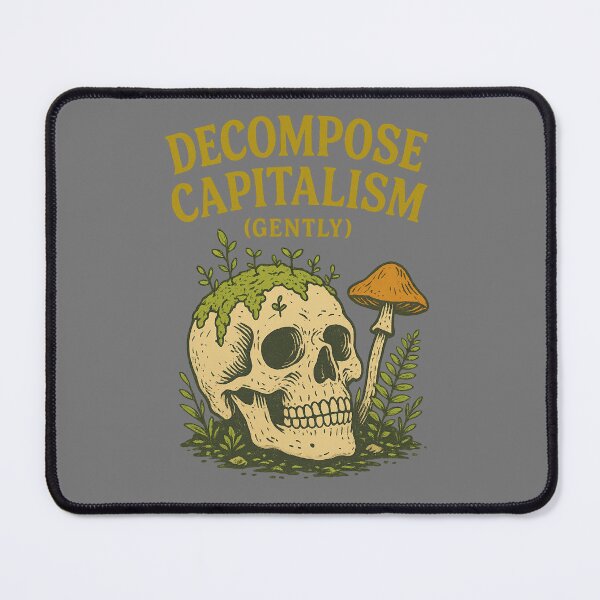 Item preview, Decompose Capitalism (Gently) – Satirical Eco Activism Design designed and sold by AddictiveDesign.