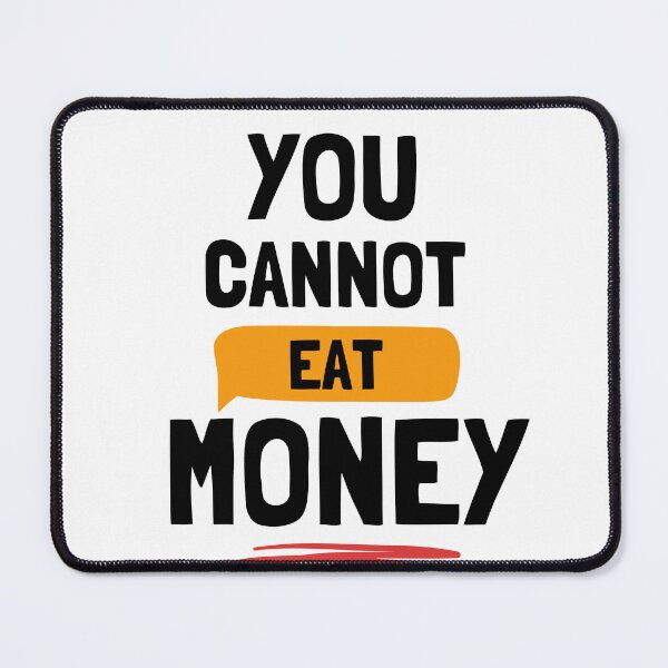 Item preview, You Can't Eat Money  designed and sold by Feather Art.