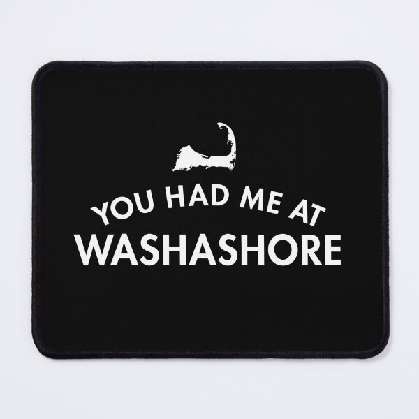 Item preview, You Had Me At Washashore designed and sold by twHistory.