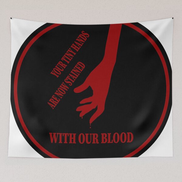 Item preview, Your Tiny Hands Are Now Stained With Our Blood designed and sold by VisionWind.