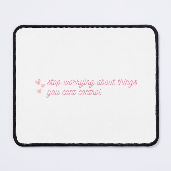 Item preview, Stop worrying about things you can't control designed and sold by DiscoBall22.