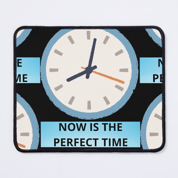 Item preview, Now is the perfect time designed and sold by Presssy.