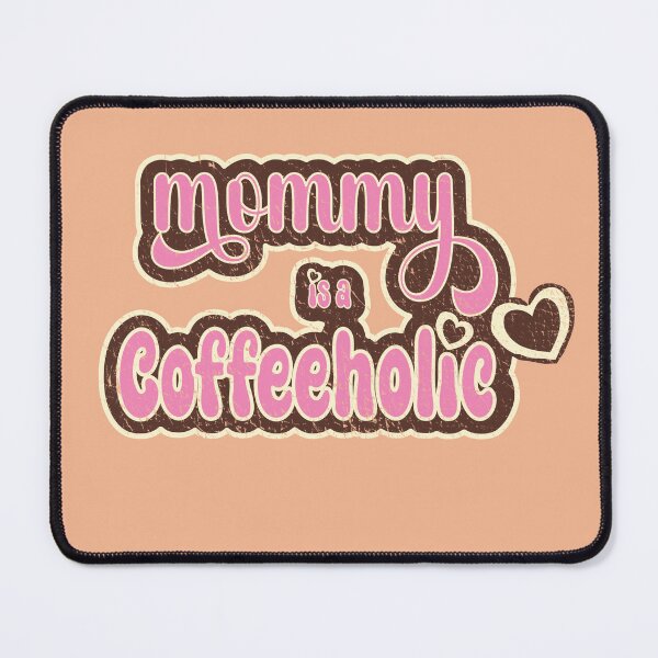 Item preview, Mommy is a Coffeeholic v2 designed and sold by ChidomaxDesigns.