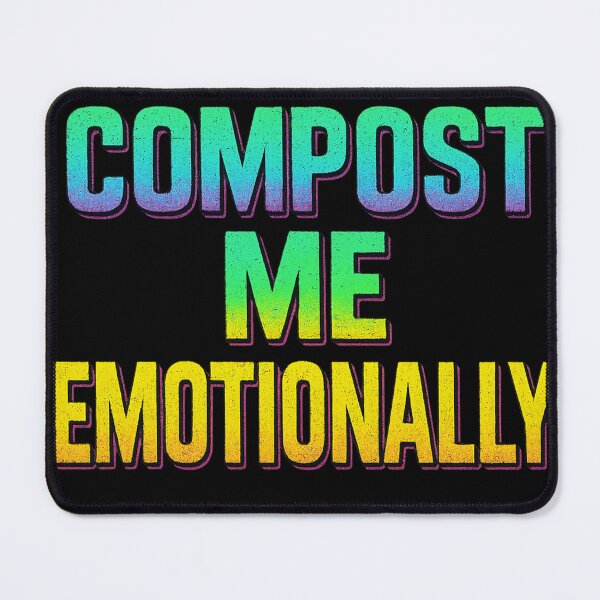 Item preview, Compost Me Emotionally – Cute Gardening Humor designed and sold by Dragonfly-10.