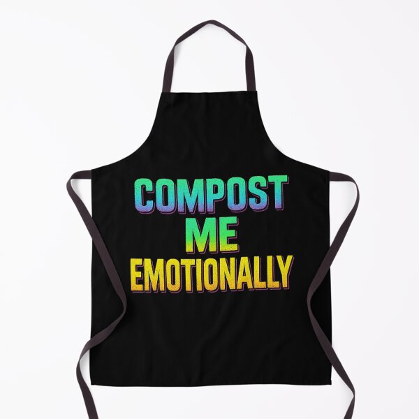 Item preview, Compost Me Emotionally – Cute Gardening Humor designed and sold by Dragonfly-10.