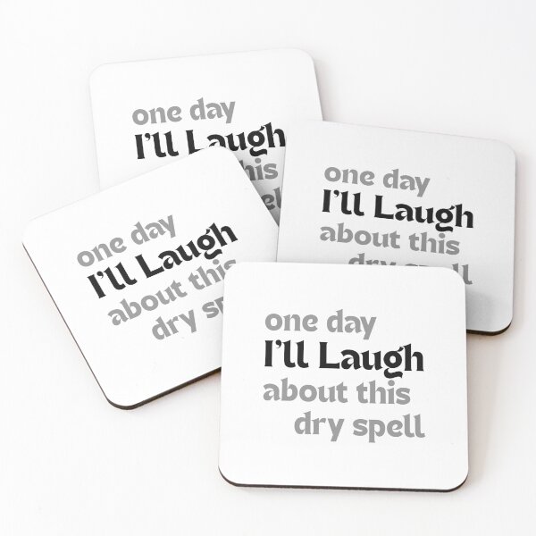 Item preview, One Day, I’ll Laugh About This Dry Spell — Funny & Motivational Quote for Creators designed and sold by MakeMyDaze.