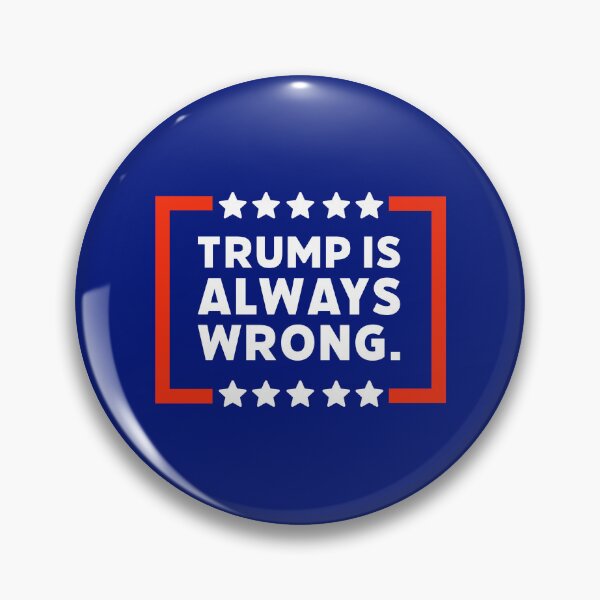 Item preview, Trump is always wrong  designed and sold by Rachel the Artist .