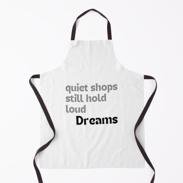Item preview, Quiet Shops Still Hold Loud Dreams — Inspirational Quote for Artists & Creators designed and sold by MakeMyDaze.