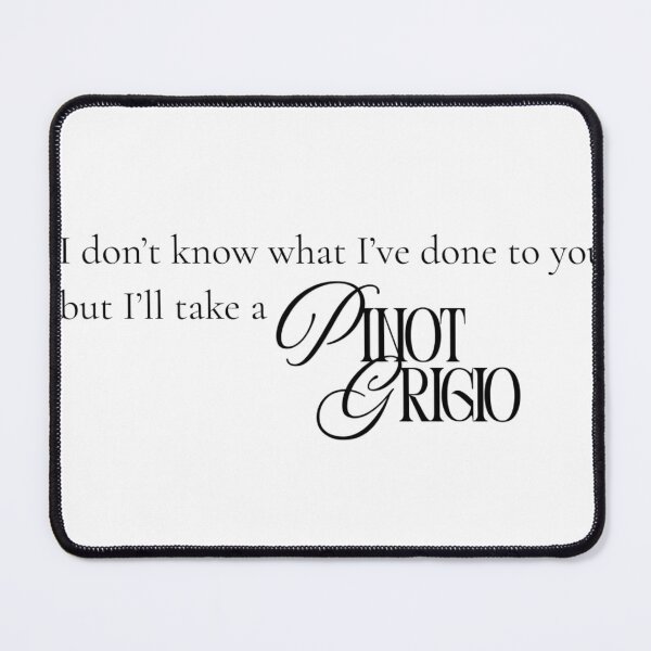Item preview, Vanderpump Rules Quote Pinot Grigio designed and sold by picotheboy.