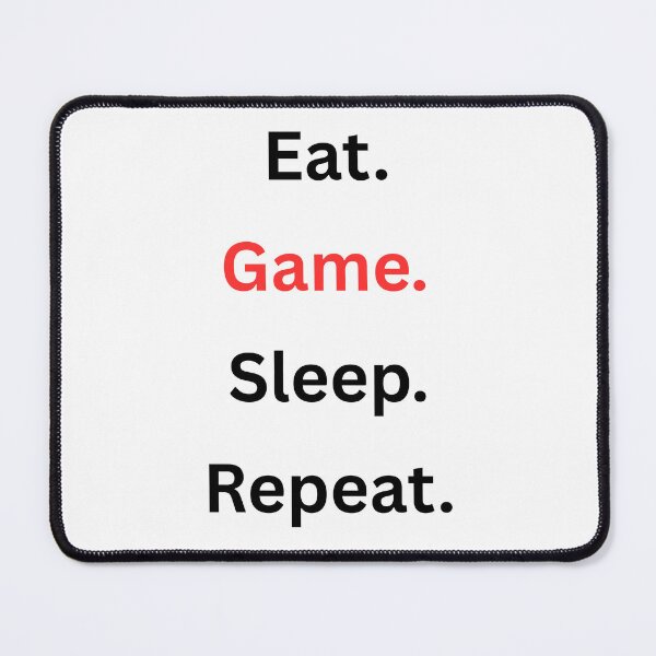 Item preview, Eat. Game. Sleep. Repeat designed and sold by SKOriginals.