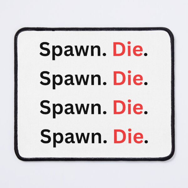 Item preview, Spawn. Die. And Repeat. designed and sold by SKOriginals.