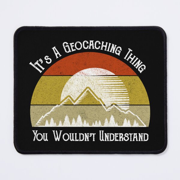 Item preview, It's A Geocaching Thing - You Wouldn't Understand designed and sold by Cat Lady Designs.